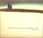 Artefacts of Australian Experimental Music 1930 - 1973