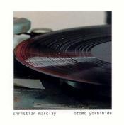 Christian Marclay and Otomo Yoshihide - Moving Parts